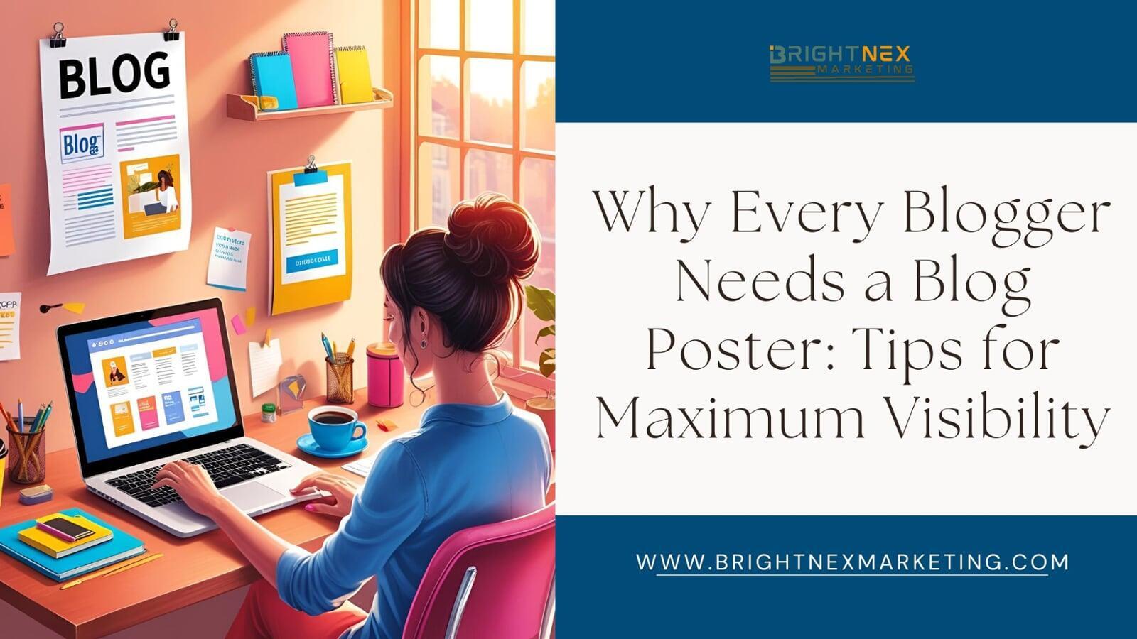 Why Every Blogger Needs a Blog Poster: Tips for Maximum Visibility